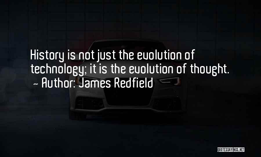 Evolution Of Technology Quotes By James Redfield