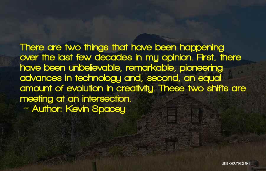 Evolution Of Technology Quotes By Kevin Spacey