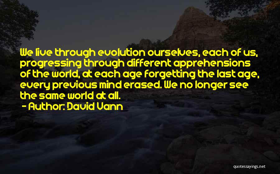 Evolution Of The Mind Quotes By David Vann