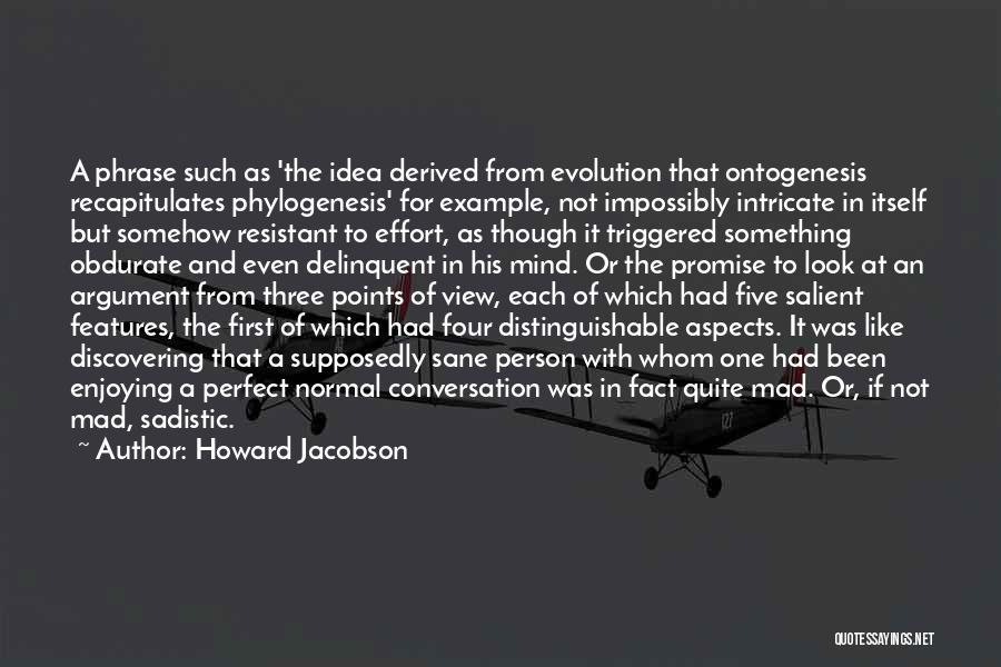 Evolution Of The Mind Quotes By Howard Jacobson