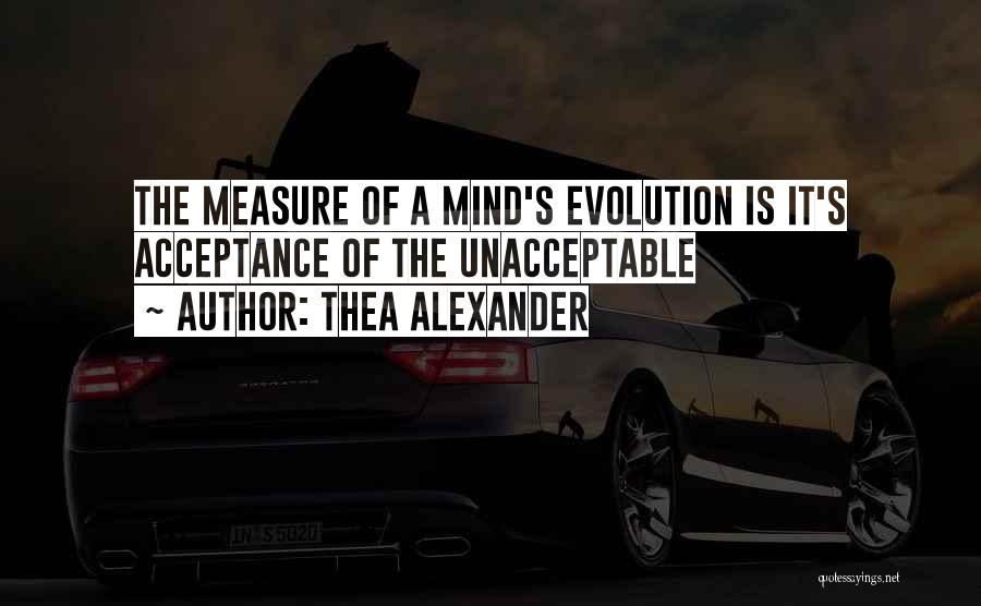 Evolution Of The Mind Quotes By Thea Alexander