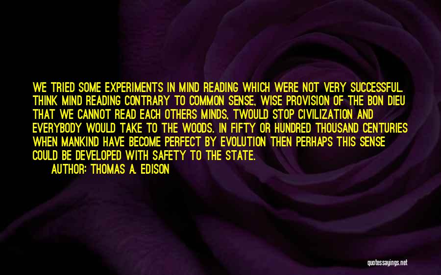 Evolution Of The Mind Quotes By Thomas A. Edison
