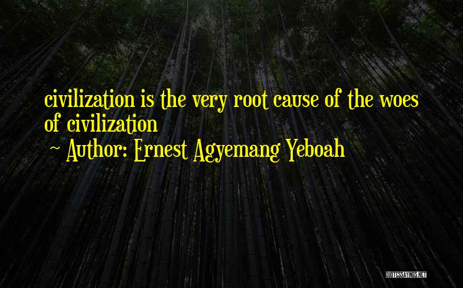 Evolution Of War Quotes By Ernest Agyemang Yeboah