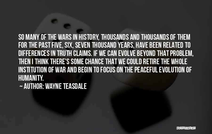 Evolution Of War Quotes By Wayne Teasdale