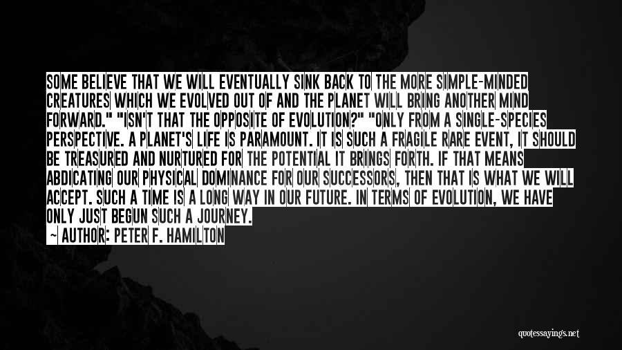 Evolution Quotes By Peter F. Hamilton