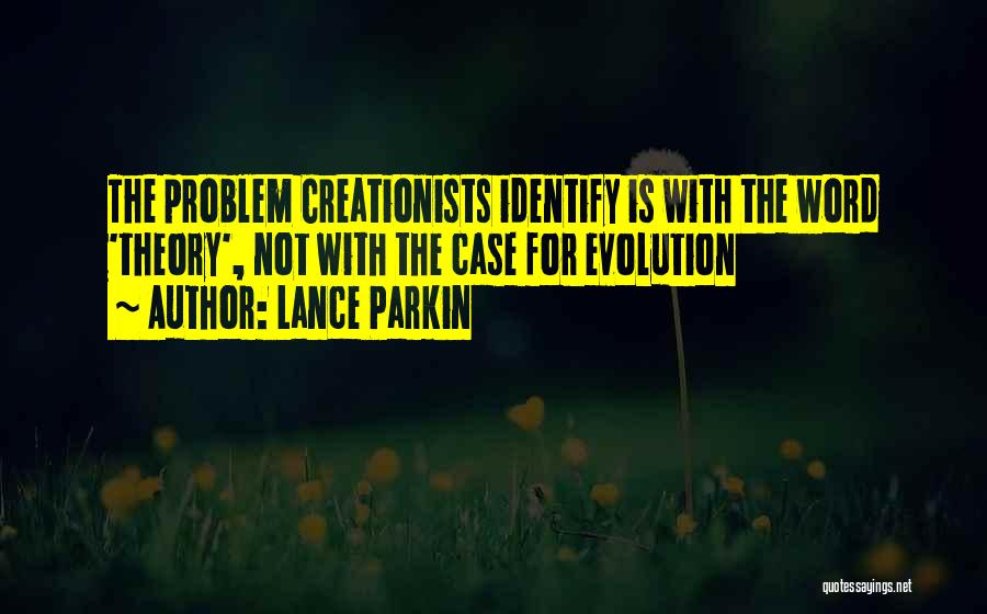 Evolution Vs Creationism Quotes By Lance Parkin