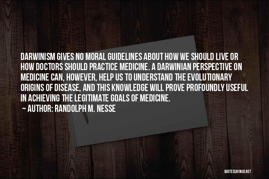 Evolutionary Perspective Quotes By Randolph M. Nesse