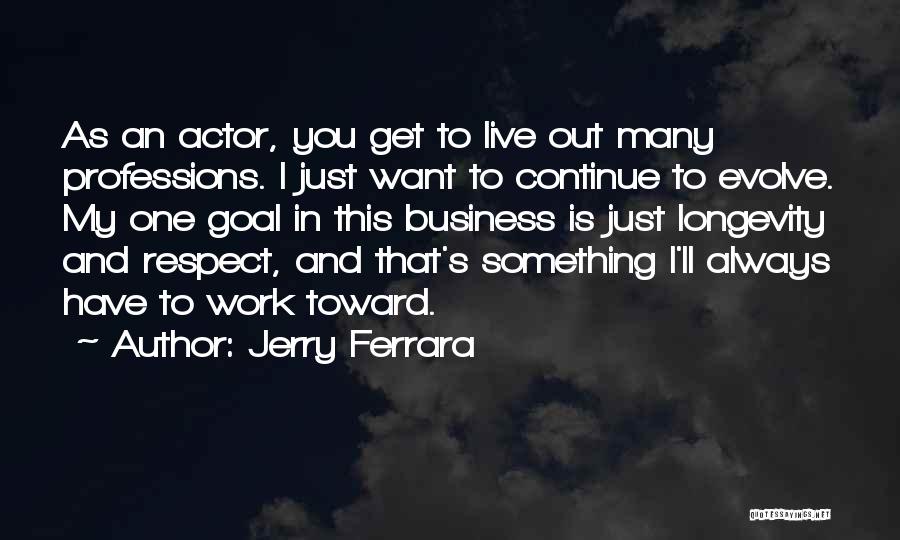 Evolve Business Quotes By Jerry Ferrara