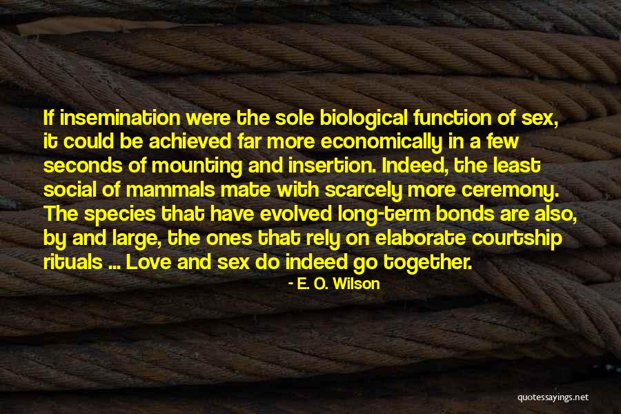 Evolved Love Quotes By E. O. Wilson Evolved Love Quotes By E. O. Wilson