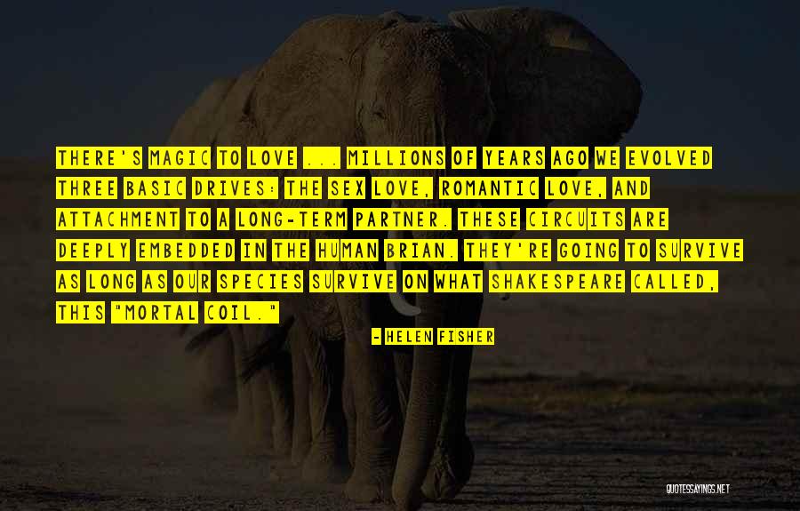 Evolved Love Quotes By Helen Fisher Evolved Love Quotes By Helen Fisher