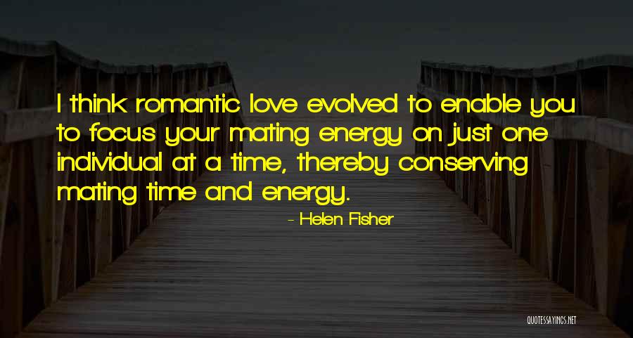 Evolved Love Quotes By Helen Fisher Evolved Love Quotes By Helen Fisher