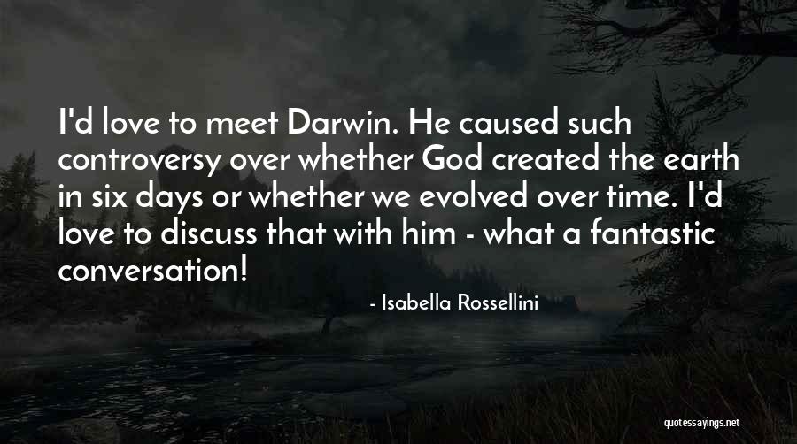 Evolved Love Quotes By Isabella Rossellini Evolved Love Quotes By Isabella Rossellini