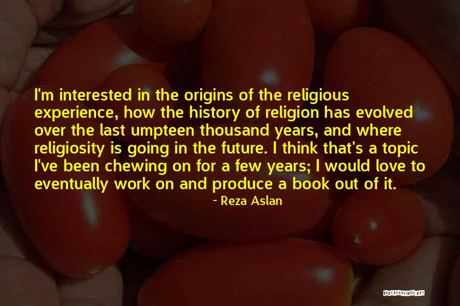 Evolved Love Quotes By Reza Aslan Evolved Love Quotes By Reza Aslan
