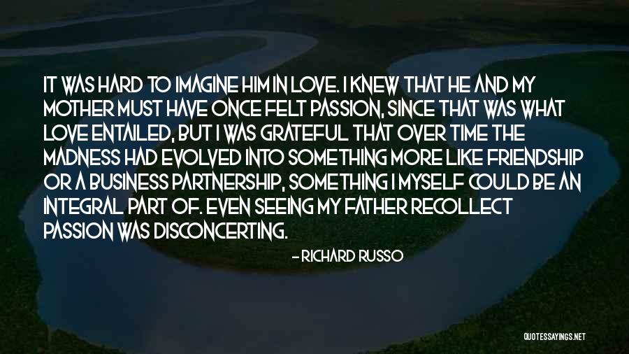 Evolved Love Quotes By Richard Russo Evolved Love Quotes By Richard Russo