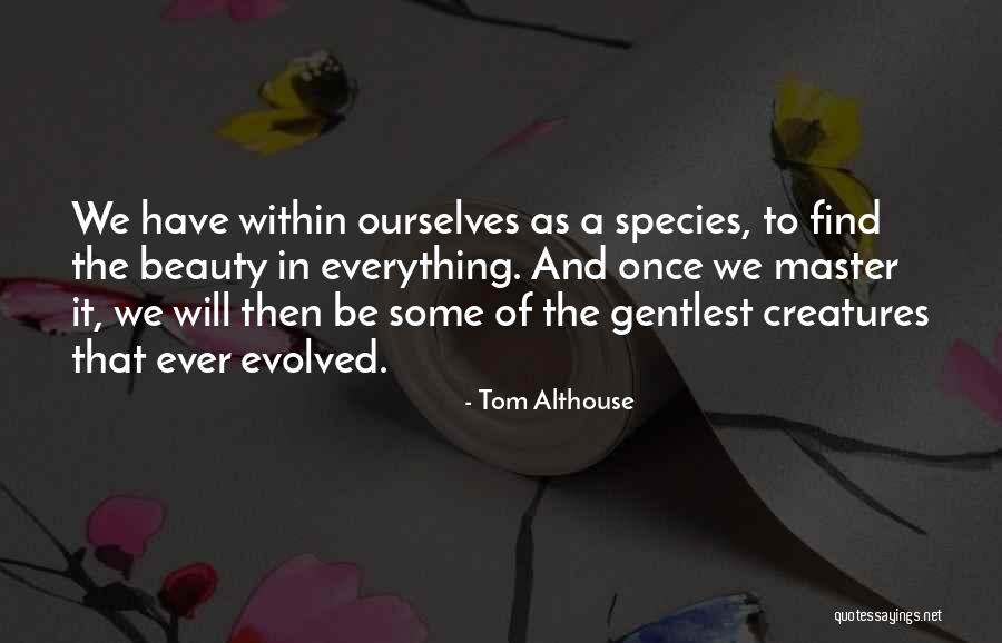 Evolved Love Quotes By Tom Althouse Evolved Love Quotes By Tom Althouse