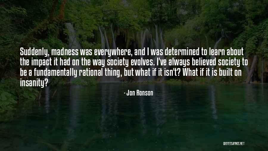 Evolves Quotes By Jon Ronson Evolves Quotes By Jon Ronson