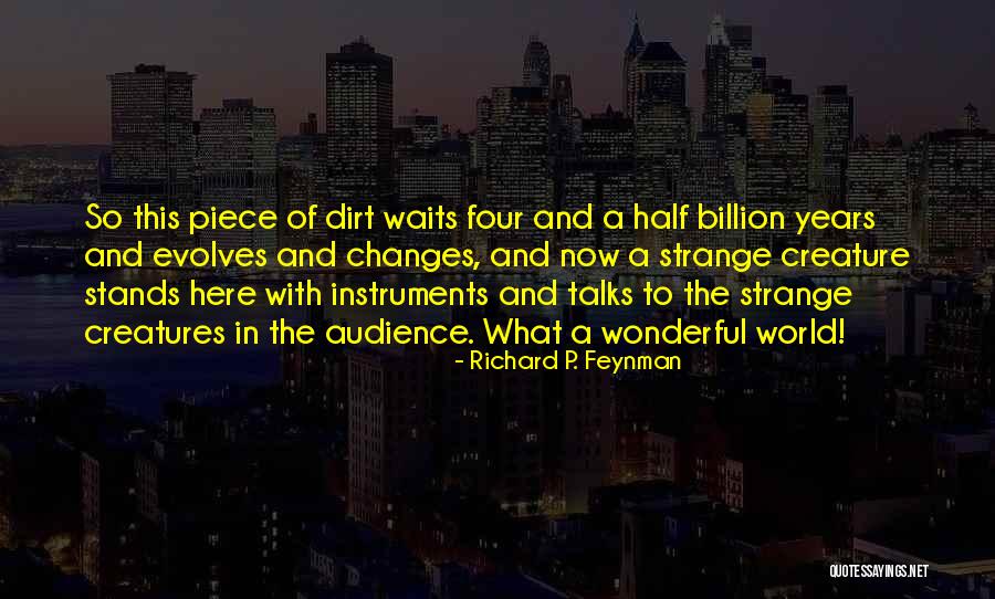 Evolves Quotes By Richard P. Feynman Evolves Quotes By Richard P. Feynman