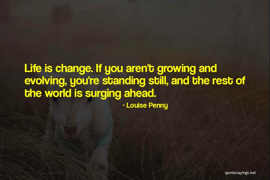 Evolving And Change Quotes By Louise Penny Evolving And Change Quotes By Louise Penny
