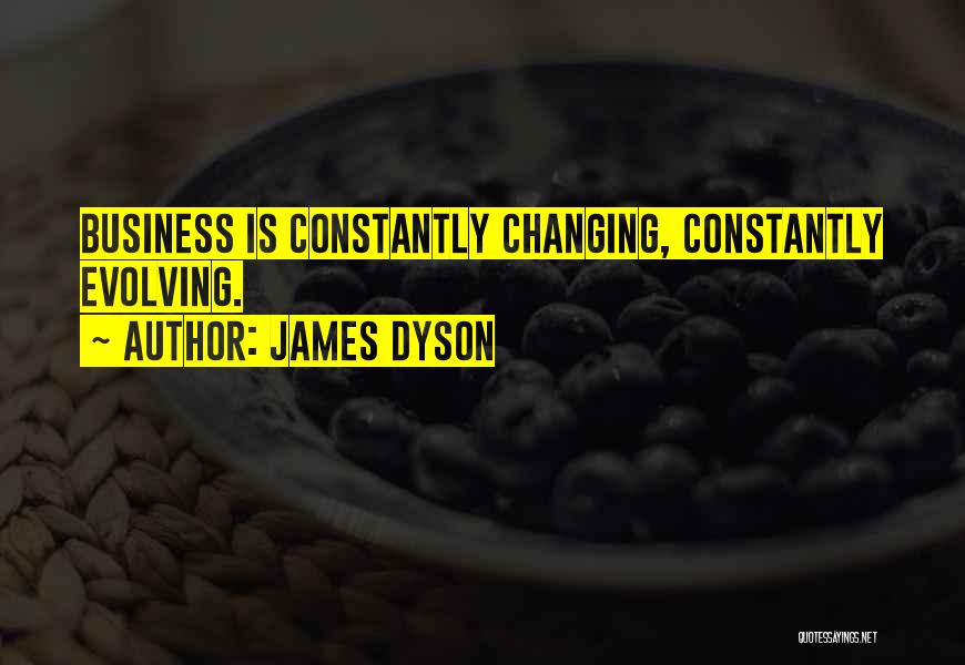 Evolving Business Quotes By James Dyson