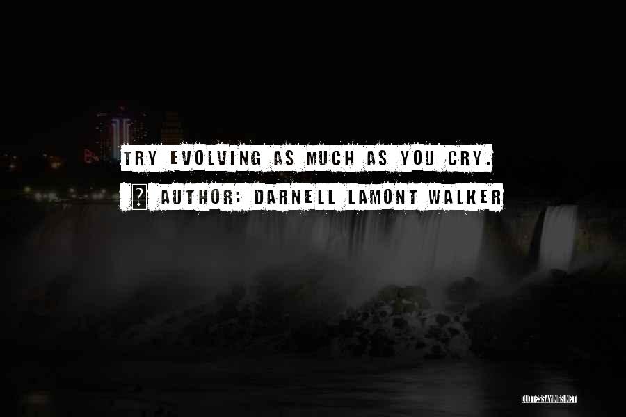 Evolving Quotes By Darnell Lamont Walker