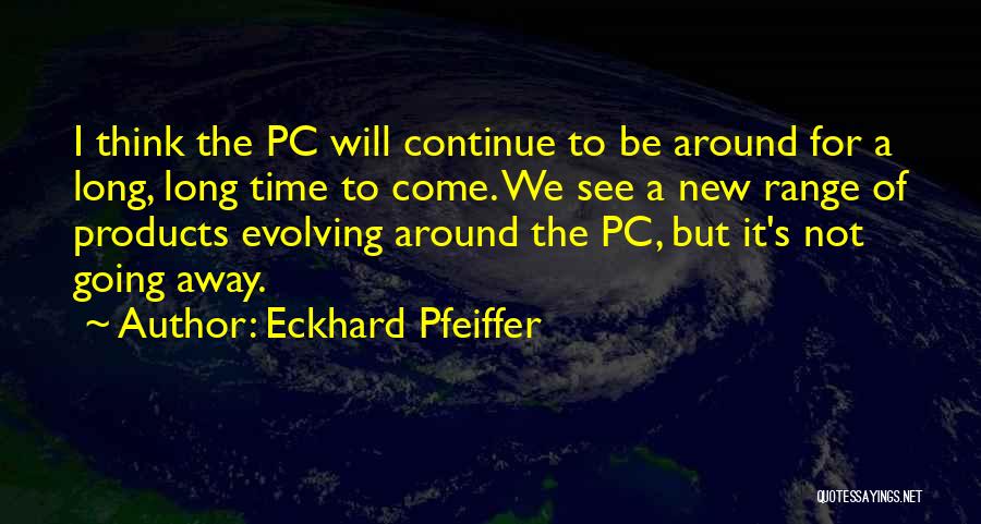 Evolving Quotes By Eckhard Pfeiffer