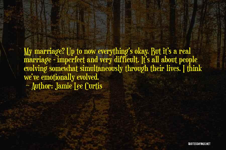 Evolving Quotes By Jamie Lee Curtis