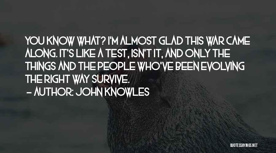 Evolving Quotes By John Knowles