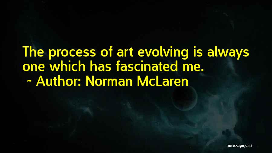 Evolving Quotes By Norman McLaren