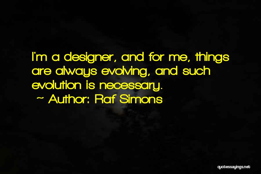 Evolving Quotes By Raf Simons