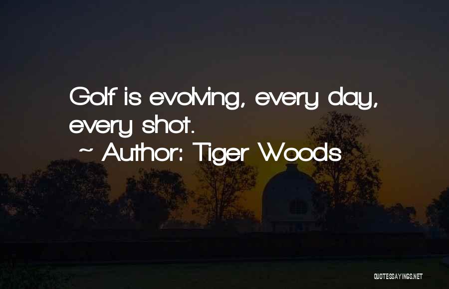 Evolving Quotes By Tiger Woods