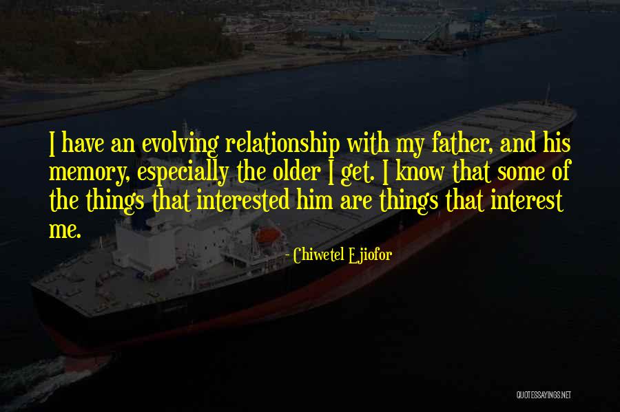 Evolving Relationship Quotes By Chiwetel Ejiofor