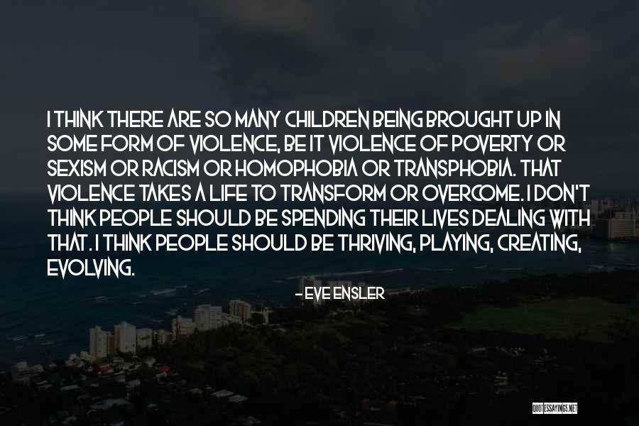 Evolving With Life Quotes By Eve Ensler Evolving With Life Quotes By Eve Ensler