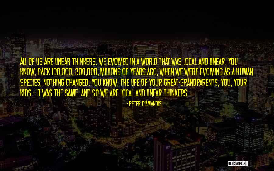 Evolving With Life Quotes By Peter Diamandis Evolving With Life Quotes By Peter Diamandis
