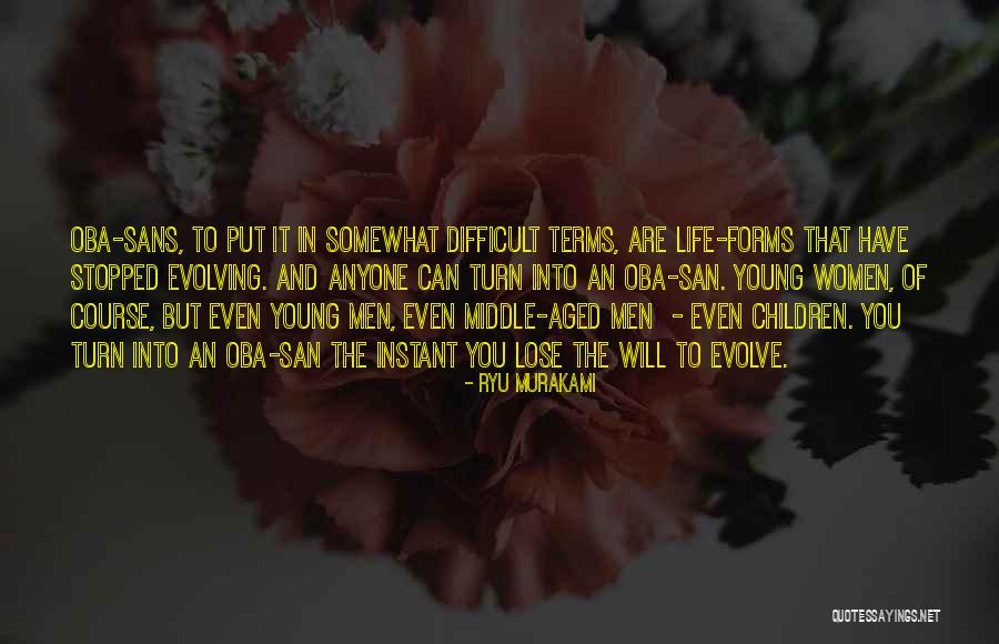 Evolving With Life Quotes By Ryu Murakami Evolving With Life Quotes By Ryu Murakami