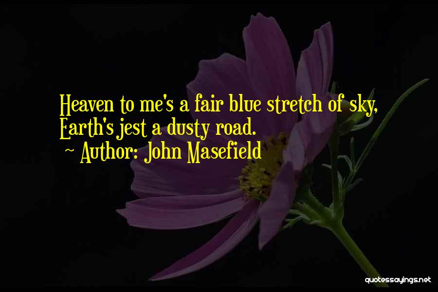 Evonolife Quotes By John Masefield