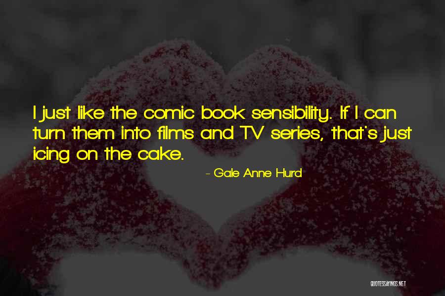 Evovling Quotes By Gale Anne Hurd Evovling Quotes By Gale Anne Hurd