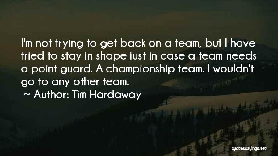 Evoy Banasz Quotes By Tim Hardaway