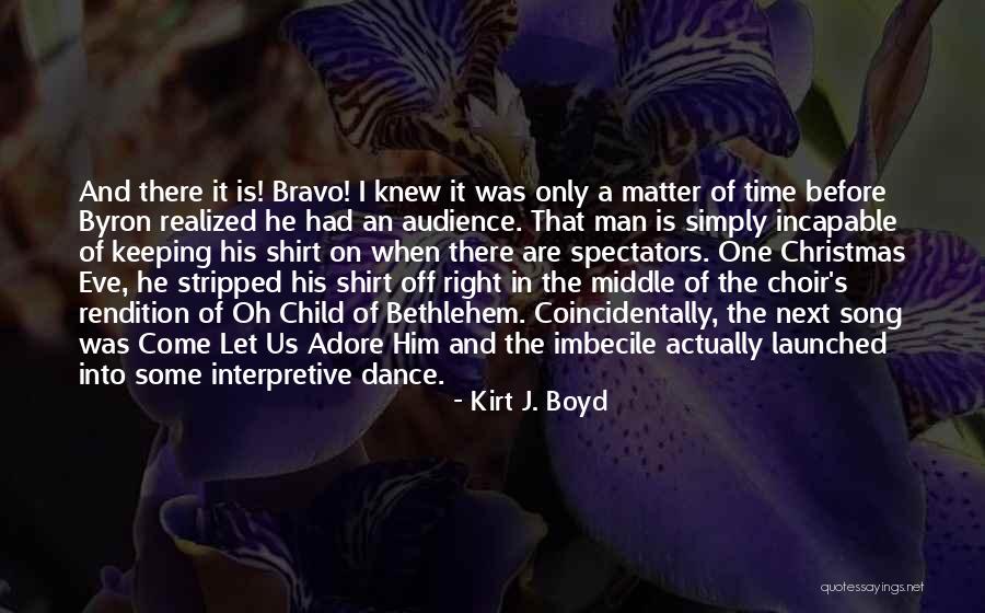 Evradiye Quotes By Kirt J. Boyd Evradiye Quotes By Kirt J. Boyd