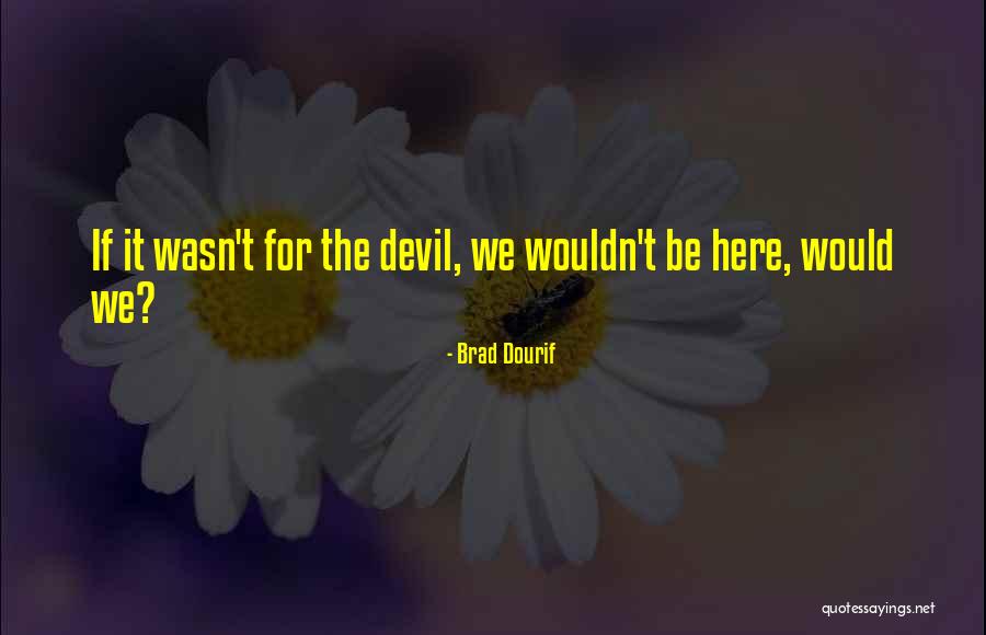 Evristika Quotes By Brad Dourif Evristika Quotes By Brad Dourif