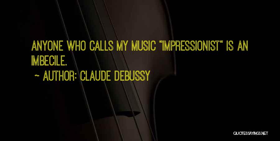 Evverything Quotes By Claude Debussy