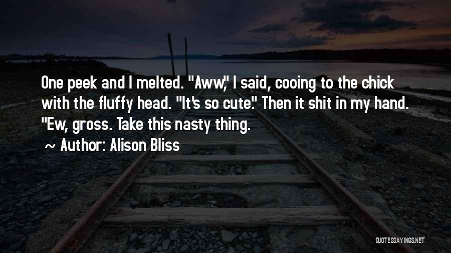 Ew Quotes By Alison Bliss
