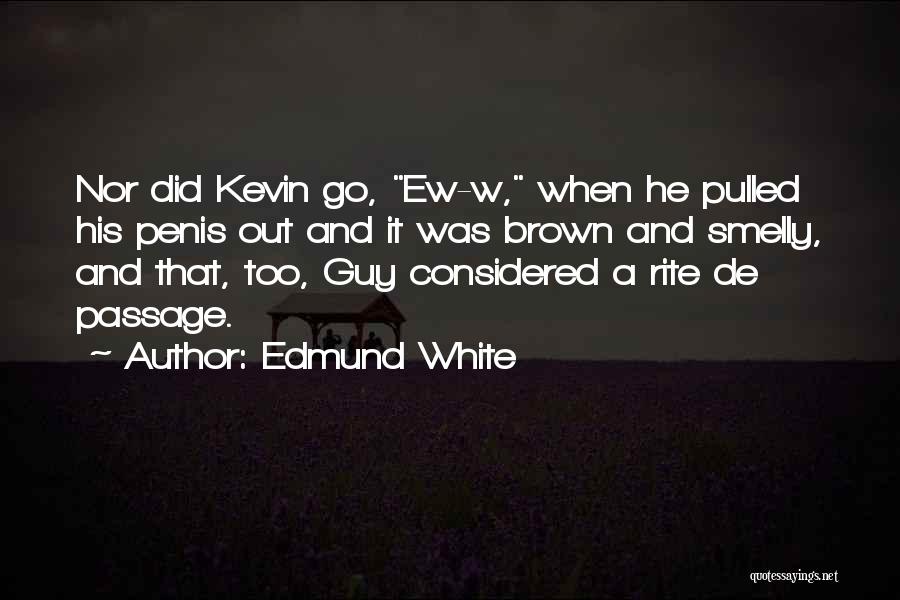 Ew Quotes By Edmund White