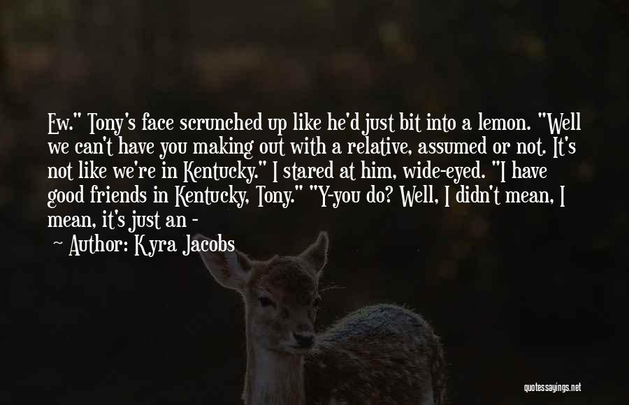 Ew Quotes By Kyra Jacobs