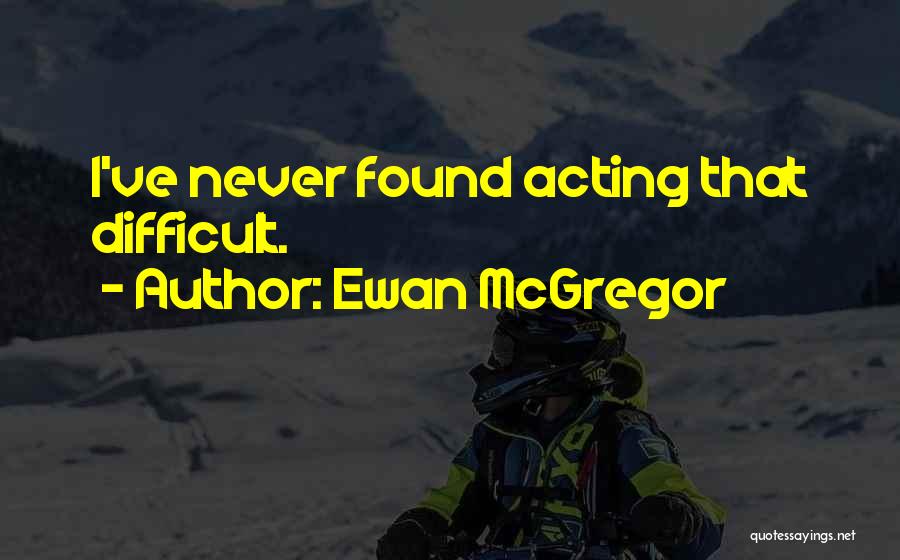 Ewan McGregor Quotes 1667403