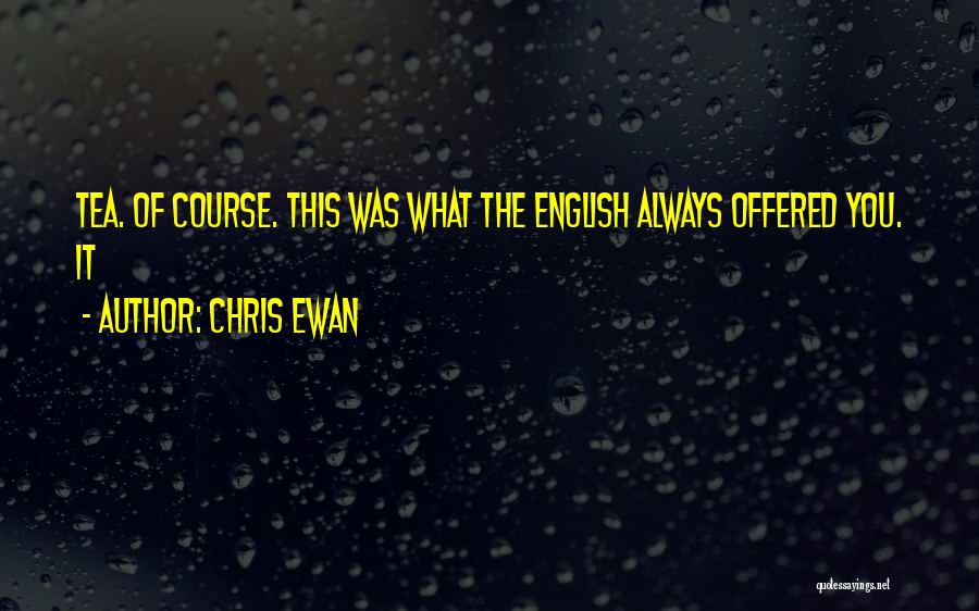 Ewan Quotes By Chris Ewan