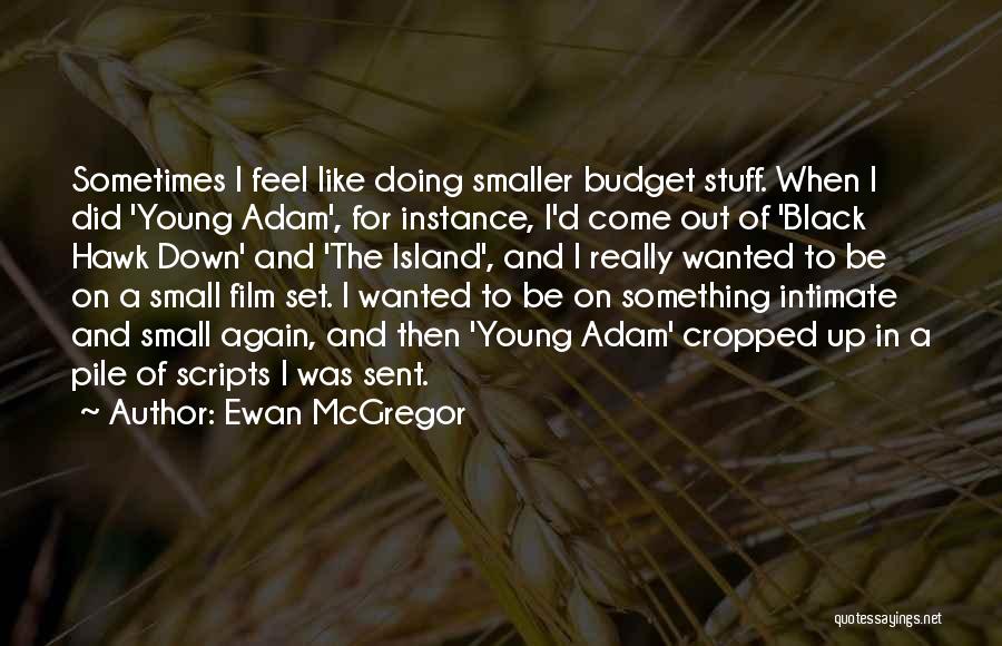 Ewan Quotes By Ewan McGregor