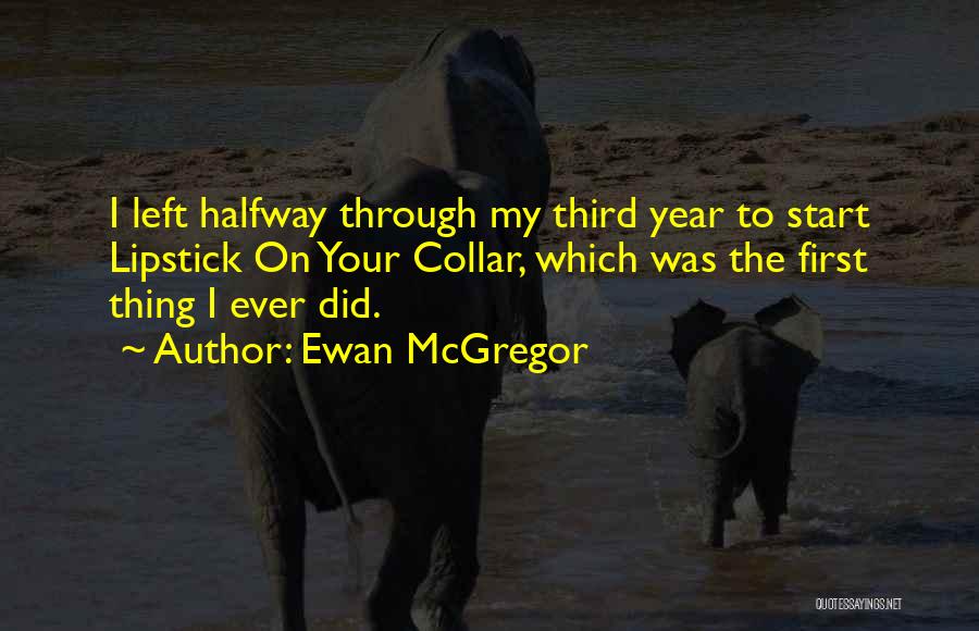 Ewan Quotes By Ewan McGregor