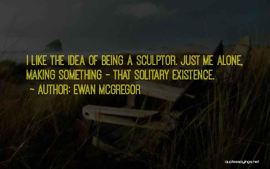 Ewan Quotes By Ewan McGregor