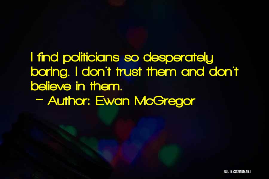 Ewan Quotes By Ewan McGregor