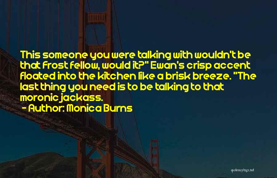 Ewan Quotes By Monica Burns